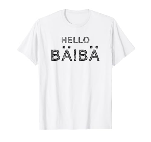 Hello Baby BÄIBÄ Lustig Tach Servus Hallo Humor Flirt Anmach T-Shirt Hello Baby BÄIBÄ Lustig Tach Servus Hallo Humor Flirt Anmach T-Shirt von Hello Baby Flirt Mit Charme Ironie Sarkasmus Humor