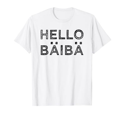 Hello Baby BÄIBÄ Lustig Tach Servus Hallo Humor Flirt Anmach T-Shirt Hello Baby BÄIBÄ Lustig Tach Servus Hallo Humor Flirt Anmach T-Shirt von Hello Baby Flirt Mit Charme Ironie Sarkasmus Humor