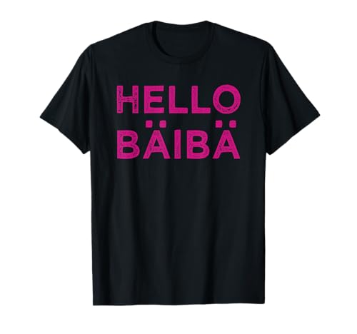 Hello Baby BÄIBÄ Lustig Tach Servus Hallo Humor Flirt Anmach T-Shirt Hello Baby BÄIBÄ Lustig Tach Servus Hallo Humor Flirt Anmach T-Shirt von Hello Baby Flirt Mit Charme Ironie Sarkasmus Humor