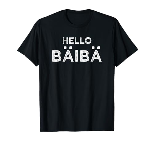 Hello Baby BÄIBÄ Lustig Tach Servus Hallo Humor Flirt Anmach T-Shirt Hello Baby BÄIBÄ Lustig Tach Servus Hallo Humor Flirt Anmach T-Shirt von Hello Baby Flirt Mit Charme Ironie Sarkasmus Humor