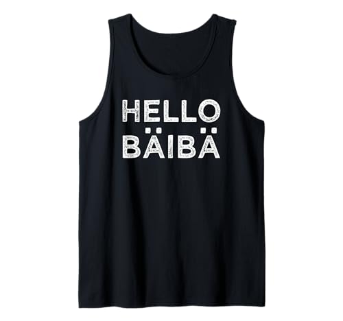 Hello Baby BÄIBÄ Lustig Tach Servus Hallo Humor Flirt Anmach Tank Top Hello Baby BÄIBÄ Lustig Tach Servus Hallo Humor Flirt Anmach Tank Top von Hello Baby Flirt Mit Charme Ironie Sarkasmus Humor