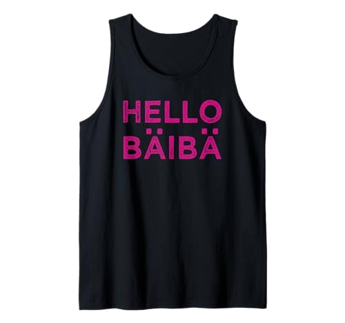 Hello Baby BÄIBÄ Lustig Tach Servus Hallo Humor Flirt Anmach Tank Top Hello Baby BÄIBÄ Lustig Tach Servus Hallo Humor Flirt Anmach Tank Top von Hello Baby Flirt Mit Charme Ironie Sarkasmus Humor