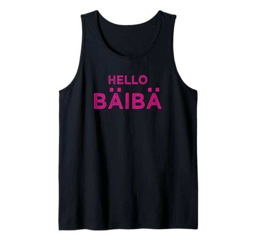 Hello Baby BÄIBÄ Lustig Tach Servus Hallo Humor Flirt Anmach Tank Top Hello Baby BÄIBÄ Lustig Tach Servus Hallo Humor Flirt Anmach Tank Top von Hello Baby Flirt Mit Charme Ironie Sarkasmus Humor