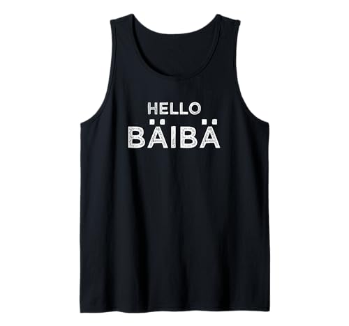 Hello Baby BÄIBÄ Lustig Tach Servus Hallo Humor Flirt Anmach Tank Top Hello Baby BÄIBÄ Lustig Tach Servus Hallo Humor Flirt Anmach Tank Top von Hello Baby Flirt Mit Charme Ironie Sarkasmus Humor