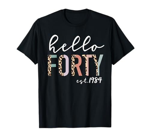 Hello Forty Est 1984 40-Year-Old Women Leopard Print T-Shirt Hello Forty Est 1984 40-Year-Old Women Leopard Print T-Shirt von Hello Forty Est 1984 40th Birthday Women Gifts