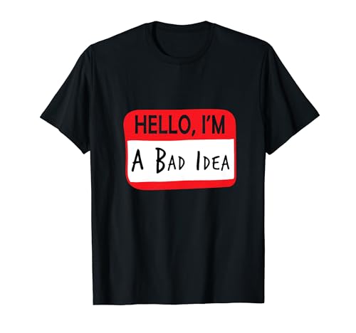 Hello I'm a bad idea Meme Patch Name Badge Funny Pin Card T-Shirt Hello I'm a bad idea Meme Patch Name Badge Funny Pin Card T-Shirt von Hello I’m a bad idea Tee
