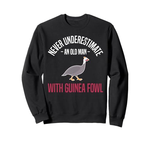 Never Undererstimate An Old Man Guinea Fowl Chicken Bird Sweatshirt von Helmperlhuhn Perlhuhnfamilie Designs Idee