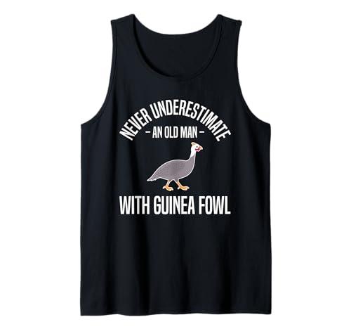 Never Undererstimate An Old Man Guinea Fowl Chicken Bird Tank Top von Helmperlhuhn Perlhuhnfamilie Designs Idee