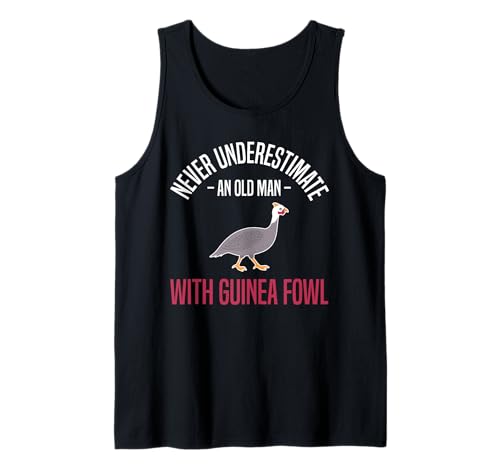 Never Undererstimate An Old Man Guinea Fowl Chicken Bird Tank Top von Helmperlhuhn Perlhuhnfamilie Designs Idee