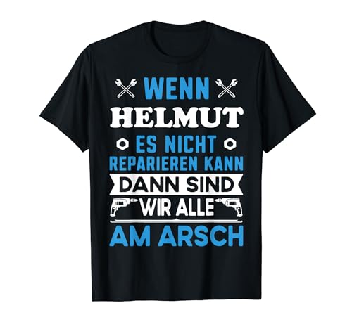 Lustiger Männer Name Vorname Helmut lustig mit Fun Spruch T-Shirt Lustiger Männer Name Vorname Helmut lustig mit Fun Spruch T-Shirt von Helmut Name Vorname Retro Vintage Büro Geburtstag