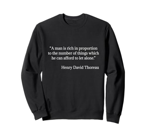 Henry David Thoreau Zitat A Man is Rich Sweatshirt Henry David Thoreau Zitat A Man is Rich Sweatshirt von Henry David Thoreau Quotes T-Shirt Design Co.