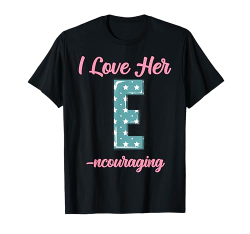 Ich Liebe es, wenn sie Mädchen ermutigt Gute Worte T-Shirt Ich Liebe es, wenn sie Mädchen ermutigt Gute Worte T-Shirt von Her Encouraging Love Girls Good Words