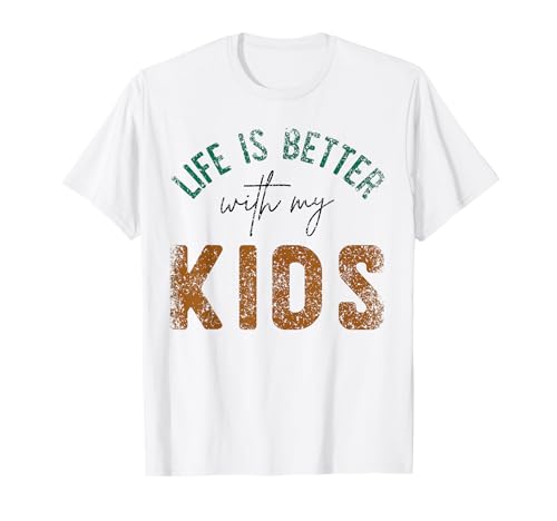 Life Is Better With My Kids inspirierende Motivation niedlich T-Shirt Life Is Better With My Kids inspirierende Motivation niedlich T-Shirt von Her Life Is Better With Him