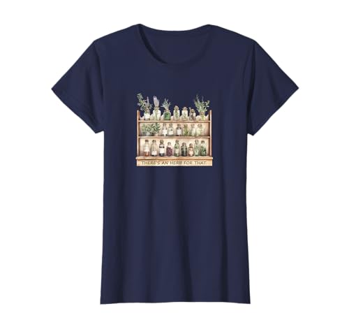 Damen Home Herbal Apotheker, Kräuter-Zitat, There's an Herb for That T-Shirt Damen Home Herbal Apotheker, Kräuter-Zitat, There's an Herb for That T-Shirt von Herbal Apothecary Collection