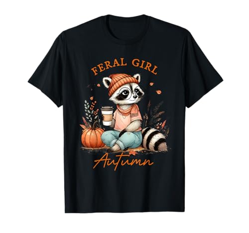 Feral Girl Autumn Waschbär Wildes Mädchen Herbst Kürbis T-Shirt Feral Girl Autumn Waschbär Wildes Mädchen Herbst Kürbis T-Shirt von Herbst Feral Girl Autumn Waschbär Wildes Mädchen