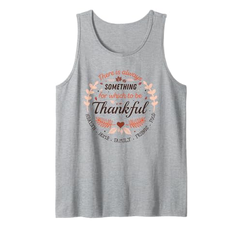Es gibt immer etwas, für das man dankbar ist Tank Top Es gibt immer etwas, für das man dankbar ist Tank Top von Herbstfestfestern