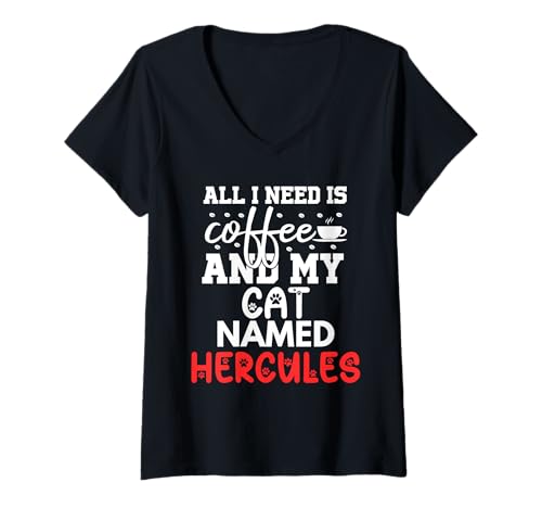 Damen Katzenname Hercules Geschenke All I Need is Coffee Cat Named T-Shirt mit V-Ausschnitt Damen Katzenname Hercules Geschenke All I Need is Coffee Cat Named T-Shirt mit V-Ausschnitt von Hercules Cat Name GIfts With Coffee
