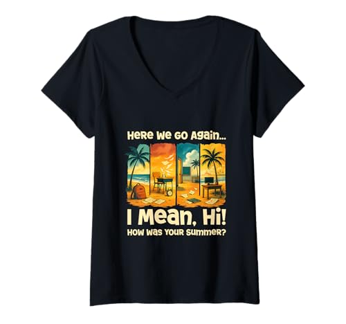 Damen Here We Go Again Ich Meine Hallo, wie war Dein Sommer T-Shirt mit V-Ausschnitt Damen Here We Go Again Ich Meine Hallo, wie war Dein Sommer T-Shirt mit V-Ausschnitt von Here We Go Again Back To School Teacher Apparel
