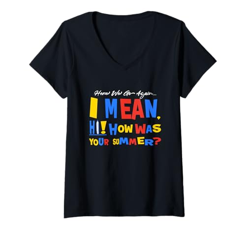 Damen Here We Go Again Ich Meine Hallo, wie war Dein Sommer T-Shirt mit V-Ausschnitt Damen Here We Go Again Ich Meine Hallo, wie war Dein Sommer T-Shirt mit V-Ausschnitt von Here We Go Again Teacher Vibes First Day Wear