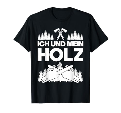 Herren Ich und Mein Holz Förster Fichtenmoped Waldarbeiter Motiv T-Shirt von Herren Forstwirt Motorsäge Holz Forstwirt Geschenk