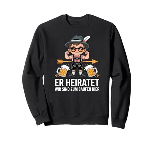 Junggesellenabschied JGA Polterabend Poltern Männer & Herren Sweatshirt von Herren JGA Tracht Männer Poltern Shirt Damen