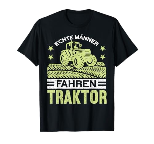 Echte Männer Fahren Traktor | Bauer Trecker Lustiges Traktor T-Shirt Echte Männer Fahren Traktor | Bauer Trecker Lustiges Traktor T-Shirt von Herren Landwirt Geschenke Für Männer Bauer