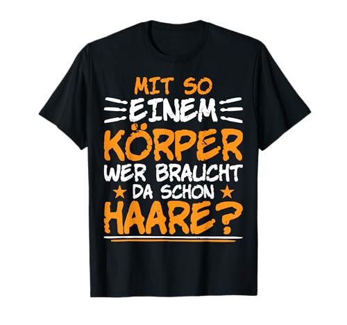 Braucht Man Keine Haare Lustige Sprüche Lustiges Sarkasmus T-Shirt Braucht Man Keine Haare Lustige Sprüche Lustiges Sarkasmus T-Shirt von Herren Männer Lustiger Spruch Spruch
