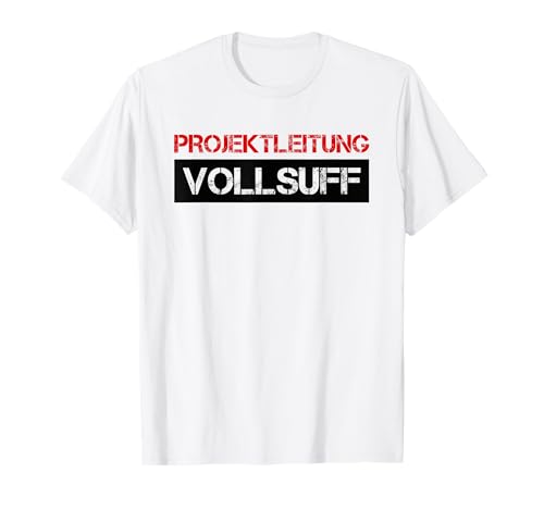 Projektleitung Vollsuff Fun Partnerlook Frauen Männer Saufen T-Shirt Projektleitung Vollsuff Fun Partnerlook Frauen Männer Saufen T-Shirt von Herren Party Outfit Damen Mallorca Gruppen Urlaub