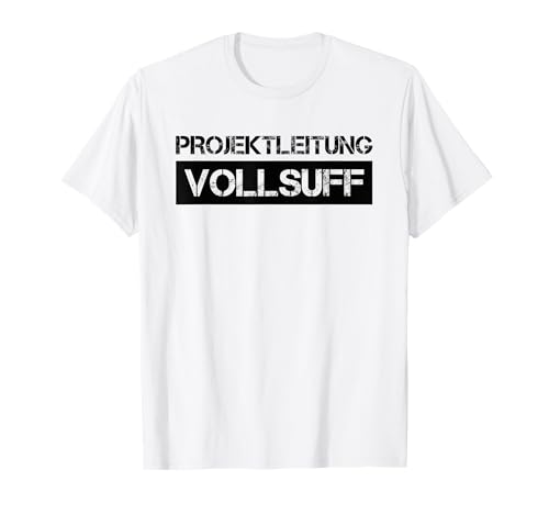 Saufen Männer Partnerlook Frauen Fun Projektleitung Vollsuff T-Shirt Saufen Männer Partnerlook Frauen Fun Projektleitung Vollsuff T-Shirt von Herren Party Outfit Damen Mallorca Gruppen Urlaub
