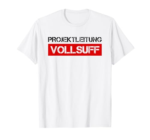 Saufen Männer Partnerlook Frauen Fun Projektleitung Vollsuff T-Shirt Saufen Männer Partnerlook Frauen Fun Projektleitung Vollsuff T-Shirt von Herren Party Outfit Damen Mallorca Gruppen Urlaub