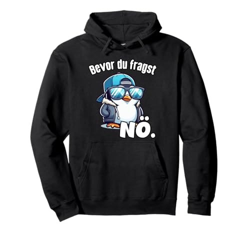 Herren lustige Sprüche Bevor du fragst Nö Lustiges Pullover Hoodie Herren lustige Sprüche Bevor du fragst Nö Lustiges Pullover Hoodie von Herren lustig mit Pinguin