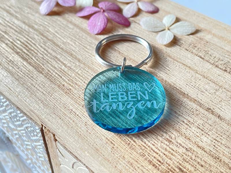 Man Muss Das Leben Tanzen | Schlüsselanhänger Aus Acryl von HerzkleeAcryl