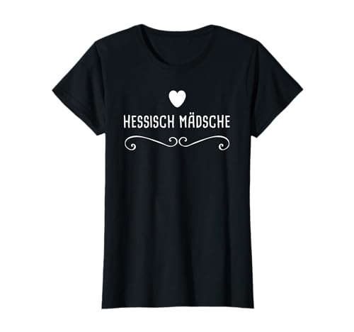 Hessisches Mädchen Hessisch Mädsche T-Shirt Hessisches Mädchen Hessisch Mädsche T-Shirt von Hessische Mundart