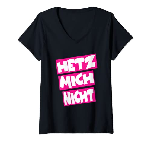 Damen Hetz Mich Nicht - Lustige Sprüche Chillen Relax Humor Fun T-Shirt mit V-Ausschnitt Damen Hetz Mich Nicht - Lustige Sprüche Chillen Relax Humor Fun T-Shirt mit V-Ausschnitt von Hetz Mich Nicht