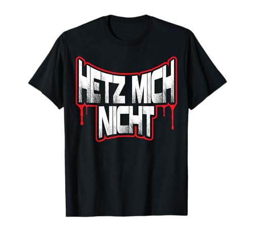 Hetz mich nicht lustiger Spruch faule gemütliche Männer Frau T-Shirt Hetz mich nicht lustiger Spruch faule gemütliche Männer Frau T-Shirt von Hetz mich nicht T-Shirts