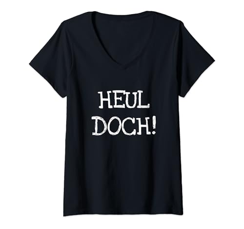 Damen Witziger sarkastischer Spruch HEUL DOCH Fun T-Shirt mit V-Ausschnitt Damen Witziger sarkastischer Spruch HEUL DOCH Fun T-Shirt mit V-Ausschnitt von Heul Doch Designs by PeeKay
