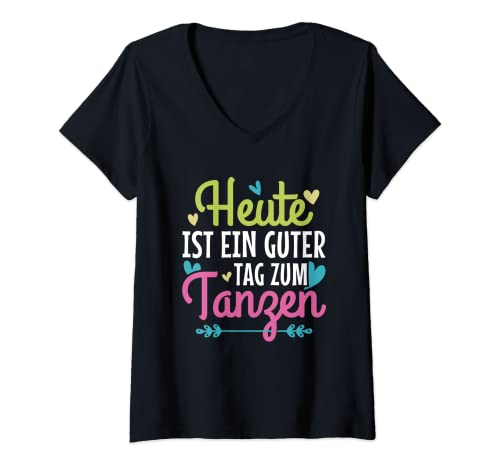 Damen Tänzer Tänzerin Party Heute ist ein guter Tag zum tanzen T-Shirt mit V-Ausschnitt Damen Tänzer Tänzerin Party Heute ist ein guter Tag zum tanzen T-Shirt mit V-Ausschnitt von Heute ist ein guter Tag zum tanzen