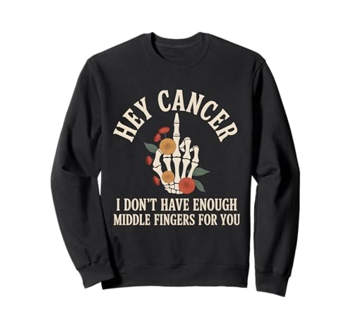 Hey Krebs Mittelfinger Krebs Floral Schädel Damen Herren Sweatshirt von Hey Cancer I Don't Have Enough Middle Fingers For