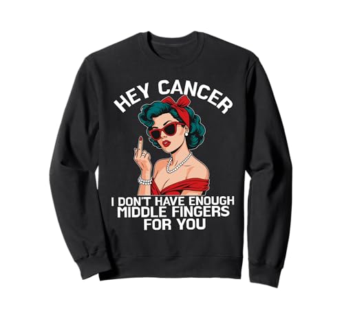 Hey Cancer Mittelfinger Krebs Bewusstsein Monat Mädchen Frauen Sweatshirt von Hey cancer I Don't Have Enough Middle Fingers for