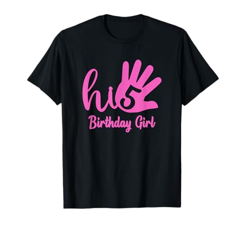 Hi Five High 5 Geburtstagshemd für Mädchen T-Shirt Hi Five High 5 Geburtstagshemd für Mädchen T-Shirt von Hi Five High 5 Birthday Girl Shirt