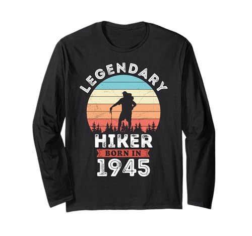 Legendary Hiker Born in 1945, 80th Birthday Men Langarmshirt Legendary Hiker Born in 1945, 80th Birthday Men Langarmshirt von Hiker 1945 Legends Gifts for Mens 80th Bday