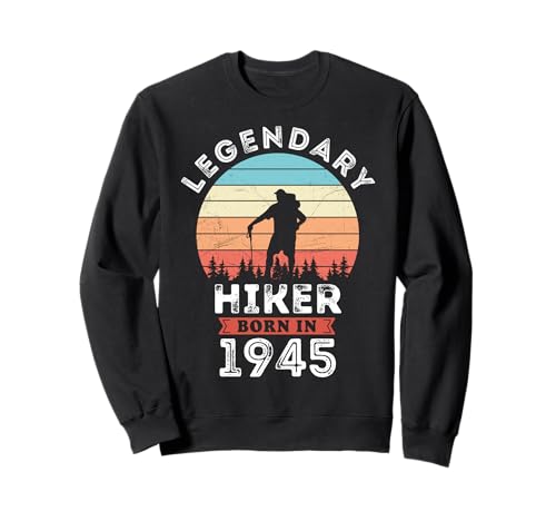 Legendary Hiker Born in 1945, 80th Birthday Men Sweatshirt Legendary Hiker Born in 1945, 80th Birthday Men Sweatshirt von Hiker 1945 Legends Gifts for Mens 80th Bday