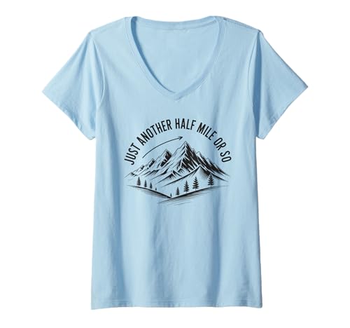 Damen Lustiges Wander-Zitat Just Another Half Mile Or So T-Shirt mit V-Ausschnitt Damen Lustiges Wander-Zitat Just Another Half Mile Or So T-Shirt mit V-Ausschnitt von Hiking Trekking Camping Backpacking Mountain Shirt