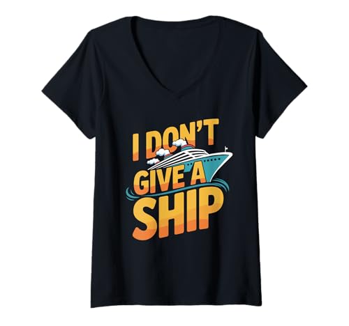 Damen I Don't Give A Ship Funny Cruise Vacation Nautical Pun T-Shirt mit V-Ausschnitt Damen I Don't Give A Ship Funny Cruise Vacation Nautical Pun T-Shirt mit V-Ausschnitt von Hilarious Family Cruising Trip Travel Gear
