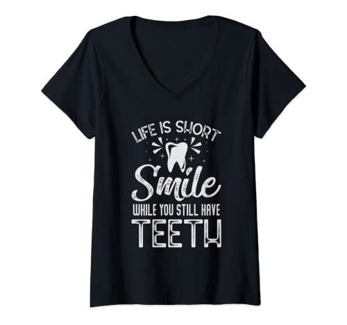 Damen Life Is Short Smile While You Still Have Teeth - Dentist T-Shirt mit V-Ausschnitt Damen Life Is Short Smile While You Still Have Teeth - Dentist T-Shirt mit V-Ausschnitt von Hilarious Funny - Dentist