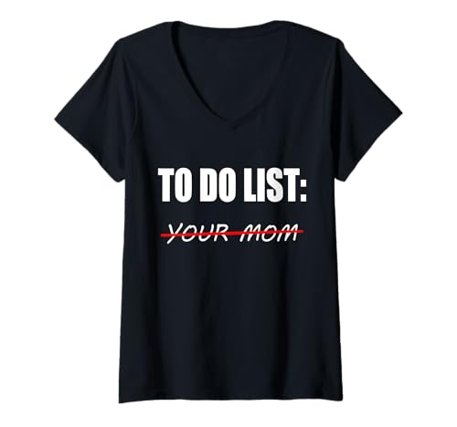 Damen Lustige to-Do-Liste, Sarkasmus deiner Mutter T-Shirt mit V-Ausschnitt Damen Lustige to-Do-Liste, Sarkasmus deiner Mutter T-Shirt mit V-Ausschnitt von Hilarious Gag Dad Husband Gift