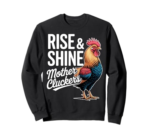 Rise and Shine Mother Cluckers Lustiger Hahn für Damen und Herren Sweatshirt Rise and Shine Mother Cluckers Lustiger Hahn für Damen und Herren Sweatshirt von Hilarious Morning Chicken Humor Gifts for Adults