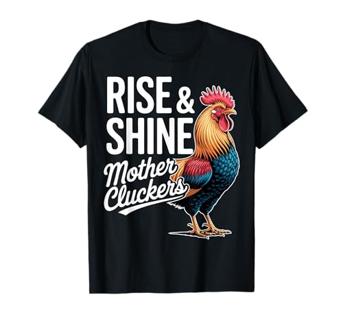 Rise and Shine Mother Cluckers Lustiger Hahn für Damen und Herren T-Shirt Rise and Shine Mother Cluckers Lustiger Hahn für Damen und Herren T-Shirt von Hilarious Morning Chicken Humor Gifts for Adults