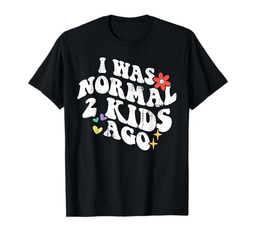 Retro Groovy I Was Normal 2 Kids Ago Funny Mom Life Zitat T-Shirt von Hilarious Parenthood Apparel