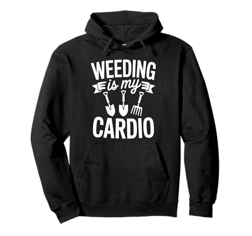 Lustiges Jäten ist Mein Cardio-Sprichwort Gartenhumor Damen Herren Pullover Hoodie Lustiges Jäten ist Mein Cardio-Sprichwort Gartenhumor Damen Herren Pullover Hoodie von Hilarious Yardwork Outdoor Hobby Landscaper Joke